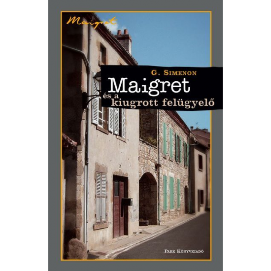Georges Simenon: Maigret és a kiugrott felügyelő