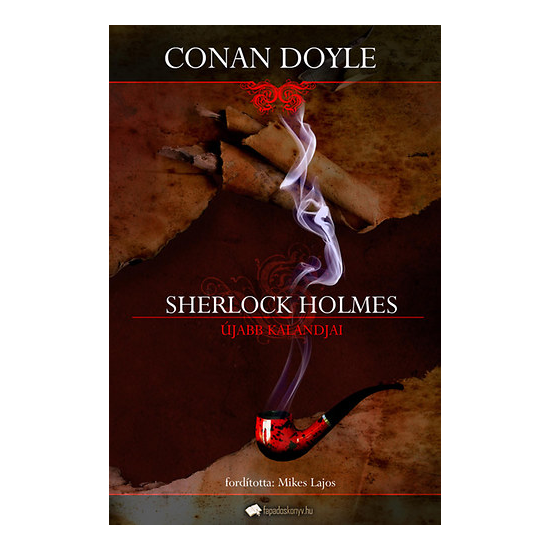 Sir Arthur Conan Doyle: Sherlock Holmes újabb kalandjai
