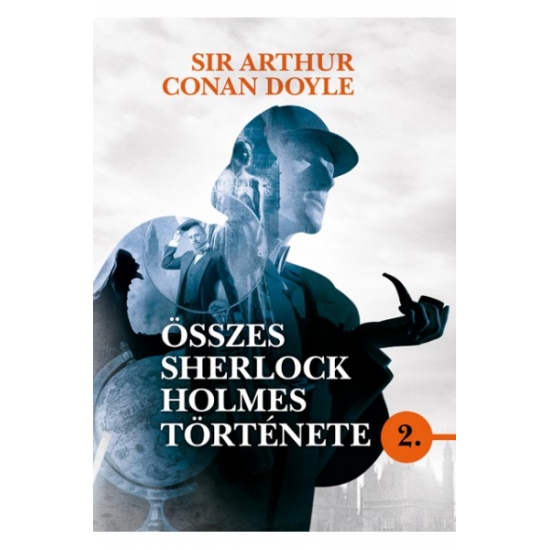 Sir Arthur Conan Doyle összes Sherlock Holmes története II.