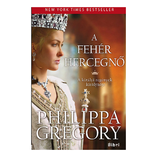 Philippa Gregory: A fehér hercegnő
