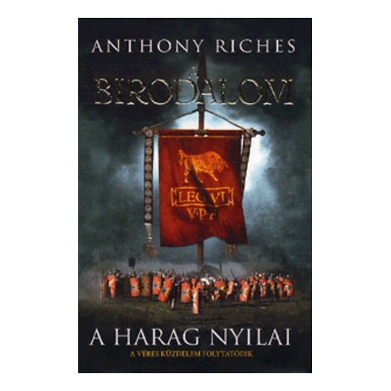 Anthony Riches: A harag nyilai