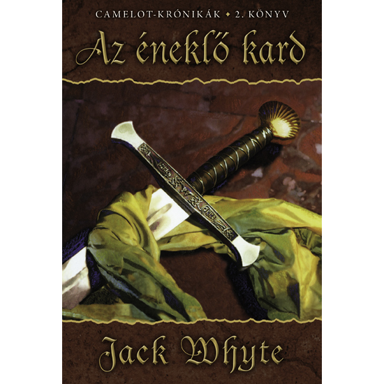Jack Whyte: Az éneklő kard 