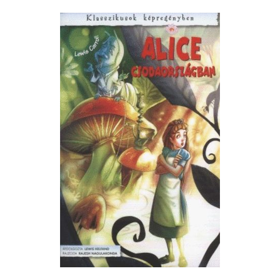 Alice Csodaországban - Klasszikusok képregényben 11.