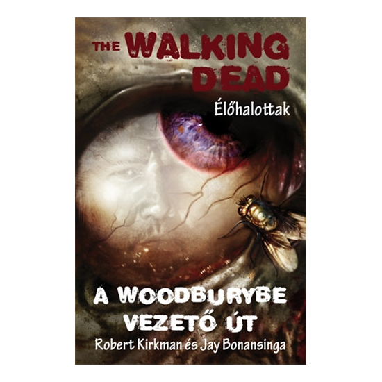 The Walking Dead 10. - A Woodburybe vezető út 