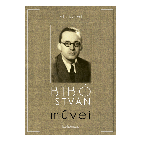 Bibó István: Bibó István művei VII. kötet