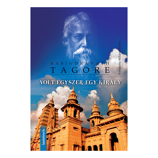 Rabindranath Tagore: Volt egyszer egy király
