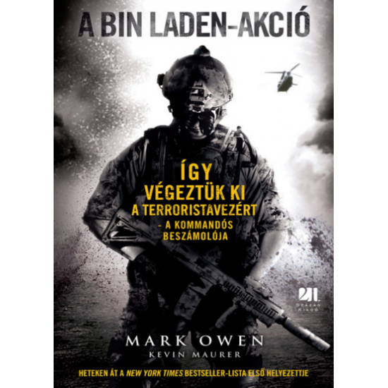 Mark Owen: A Bin Laden-akció: Így végeztük ki a terroristavezért
