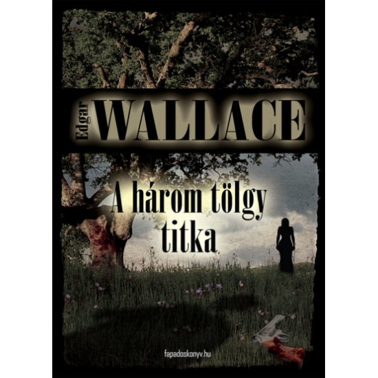 Edgar Wallace: A három tölgy titka