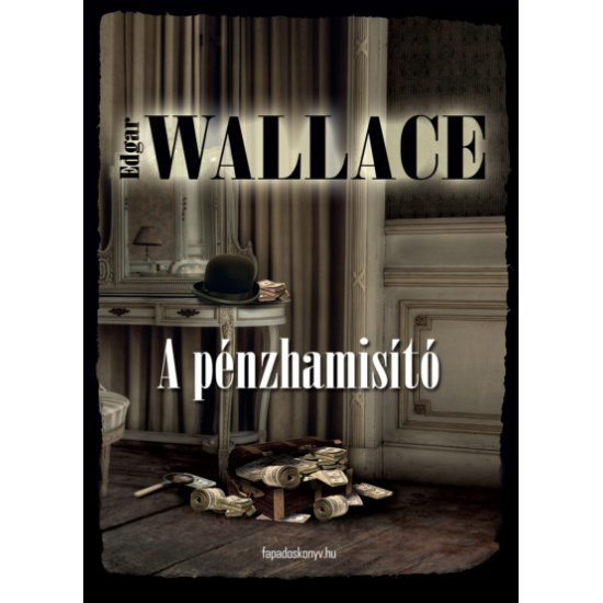 Edgar Wallace: A pénzhamisító