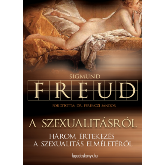 Sigmund Freud: A szexualitásról
