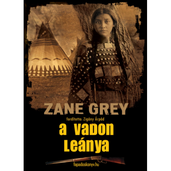 Zane Grey: A vadon leánya