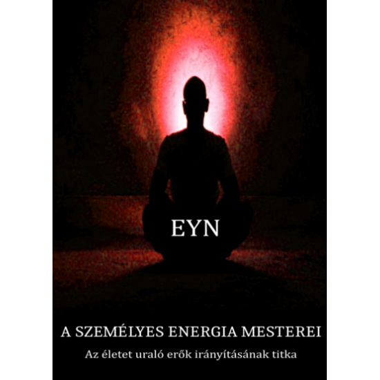 Eyn: A személyes energia mesterei
