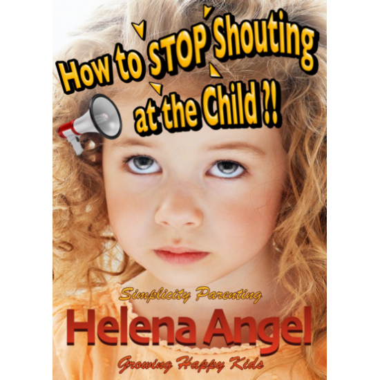 Helena Angel: How to Talk So Kids Will Listen or How to Stop Shouting at the Child?