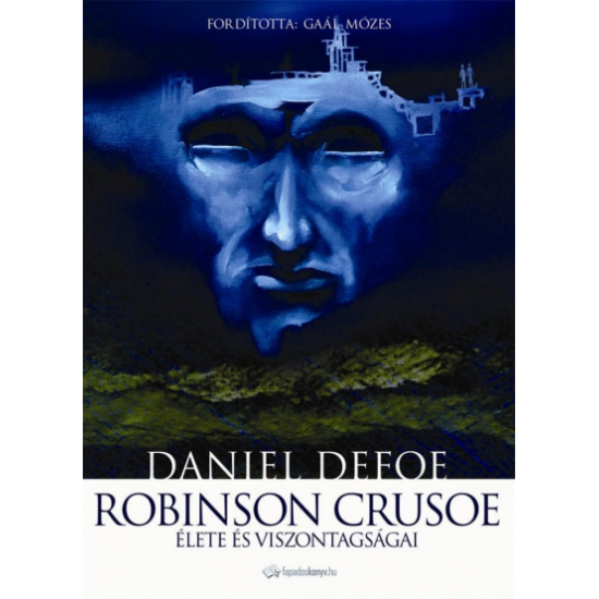 Daniel Defoe: Robinson Crusoe élete és viszontagságai