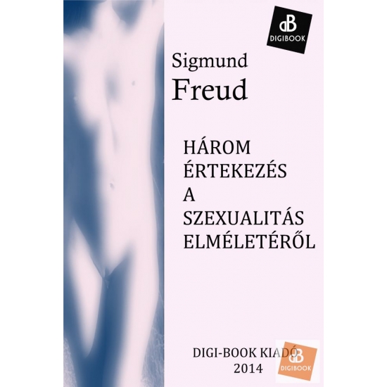Sigmund Freud: Három értekezés a szexualitás... epub