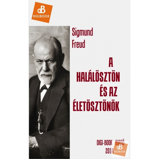 Sigmund Freud: A halálösztön és az életösztönök epub