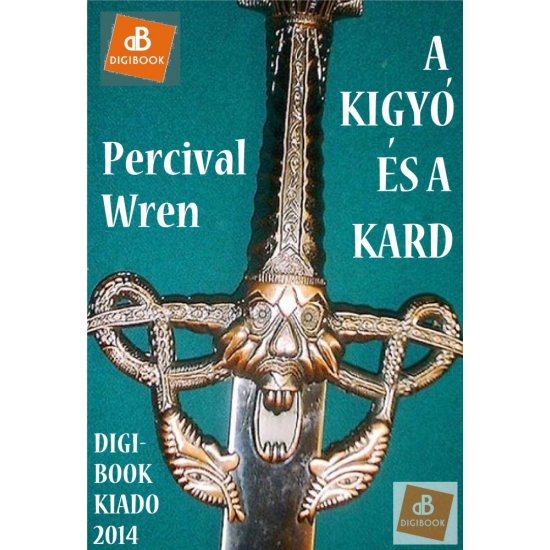 Percival Wren: A kigyó és a kard epub