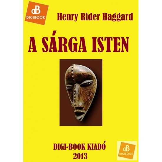 Henry Rider Haggard: A sárga isten epub
