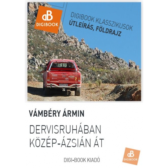 Vámbéry Ármin: Dervisruhában Közép-Ázsián át epub