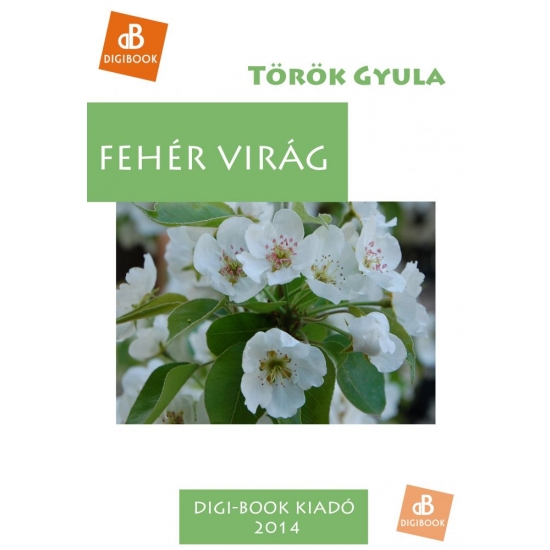 Török Gyula: Fehér Virág epub