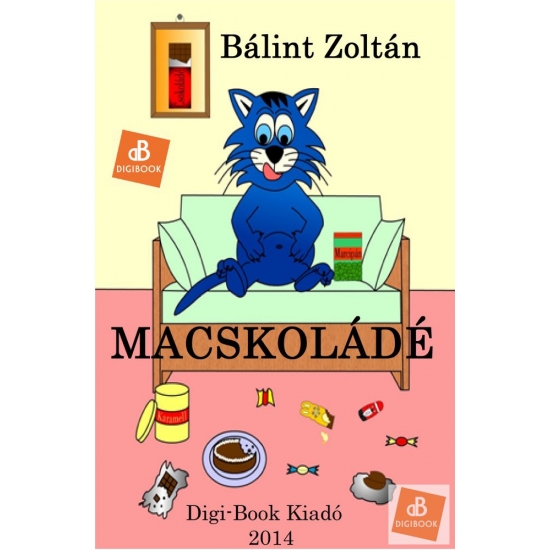 Bálint Zoltán: Macskoládé epub