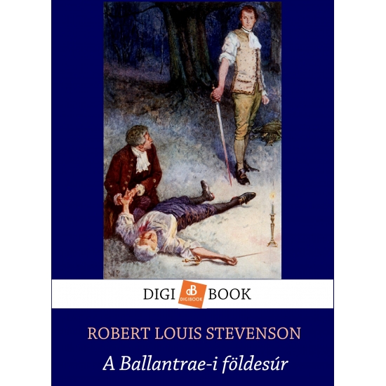 Robert Louis Stevenson: A Ballantrae-i földesúr epub