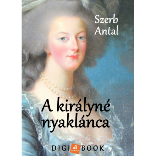 Szerb Antal: A királyné nyaklánca epub