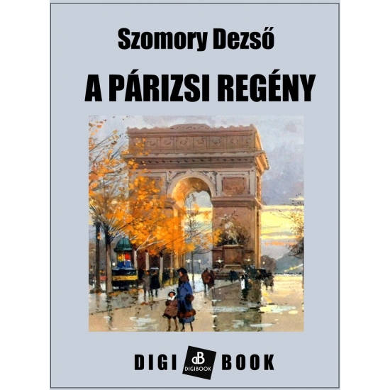 Szomory Dezső: A párizsi regény epub