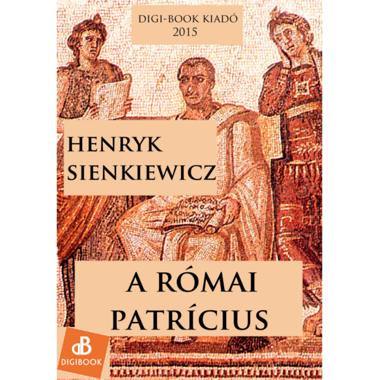 Henrik Sienkiewicz: A római patrícius