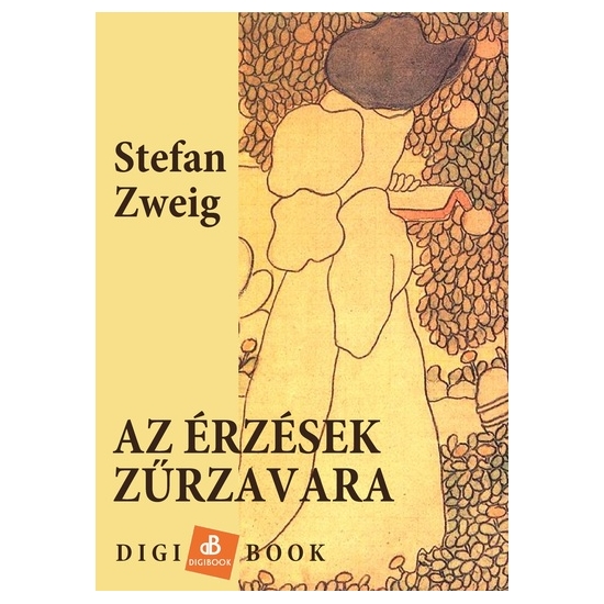 Stefan Zweig: Az érzések zűrzavara epub