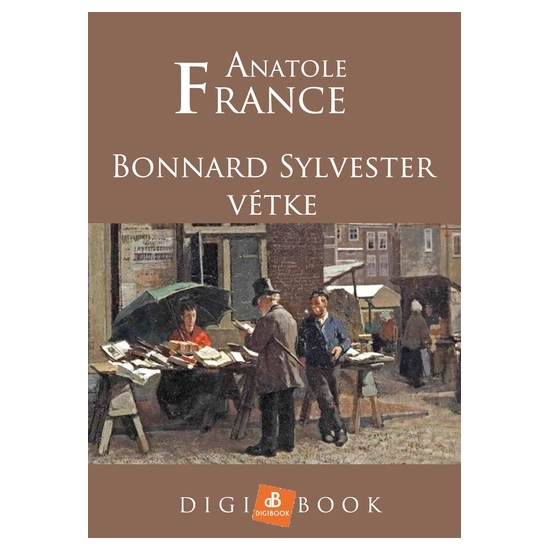 Anatole France: Bonnard Sylvester vétke epub