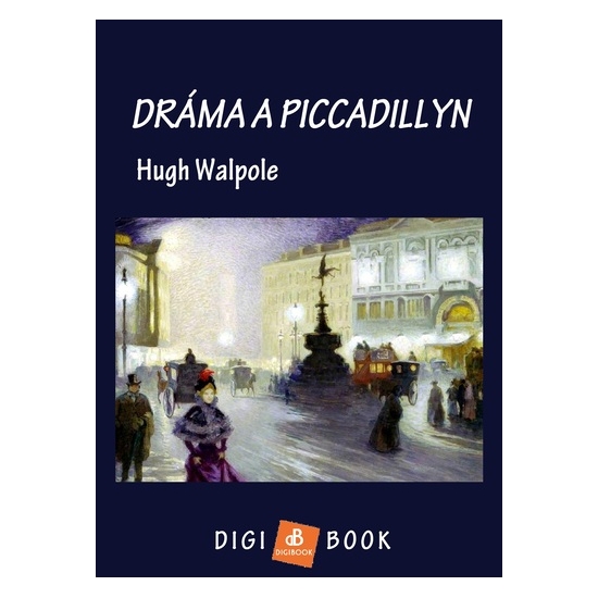 Hugh Walpole: Dráma a Piccadillyn epub