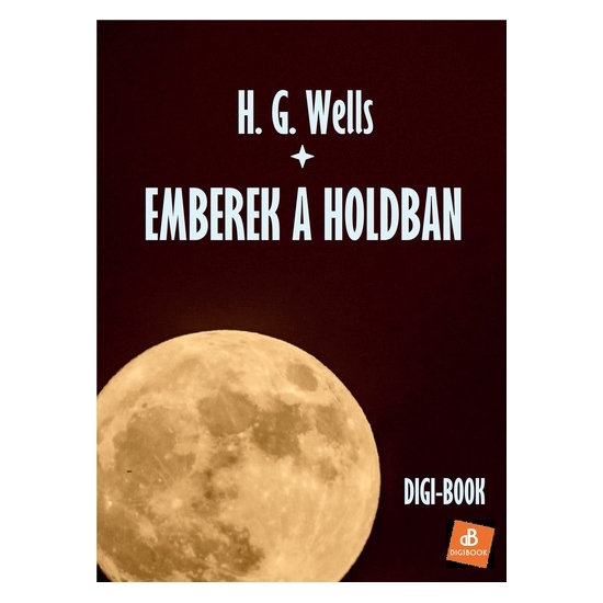 H. G. Wells: Emberek a Holdban epub