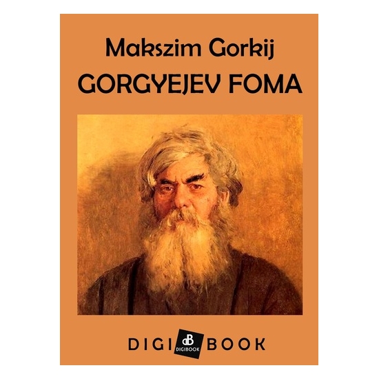 Makszim Gorkij: Gorgyejev Foma epub