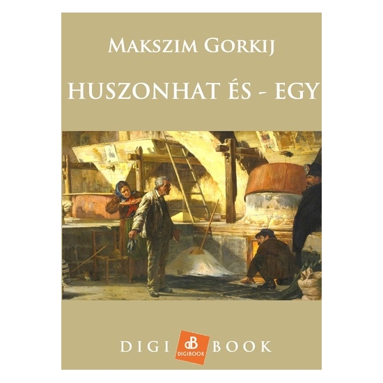 Makszim Gorkij: Huszonhat és egy epub