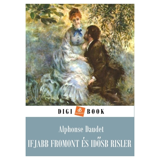 Alphonse Daudet: Ifjabb Fromont és idősb Risler epub