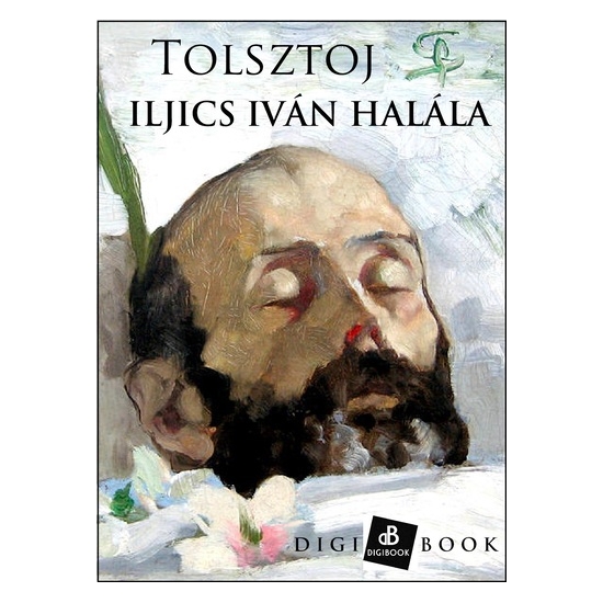 Lev Tolsztoj: Iljics Iván halála epub