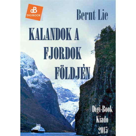 Bernt Lie: Kalandok a fjordok földjén