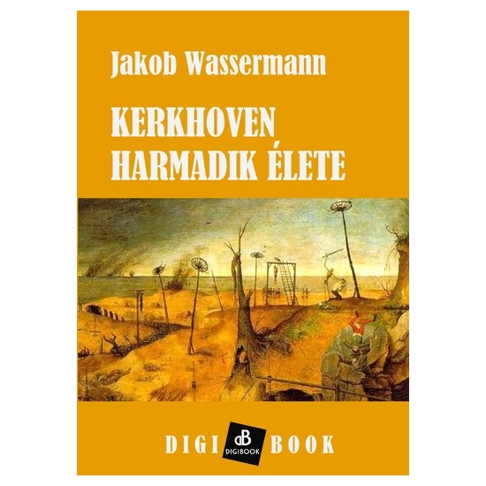 Jakob Wassermann: Kerkhoven harmadik élete epub