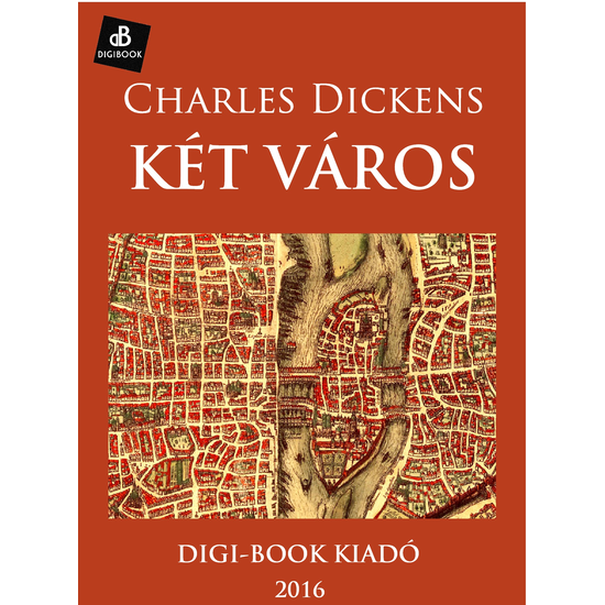 Charles Dickens: Két város regénye epub