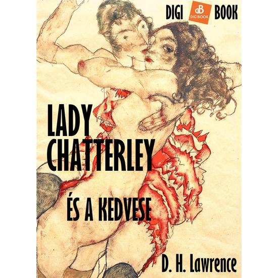 D. H. Lawrence: Lady Chatterley és a kedvese epub