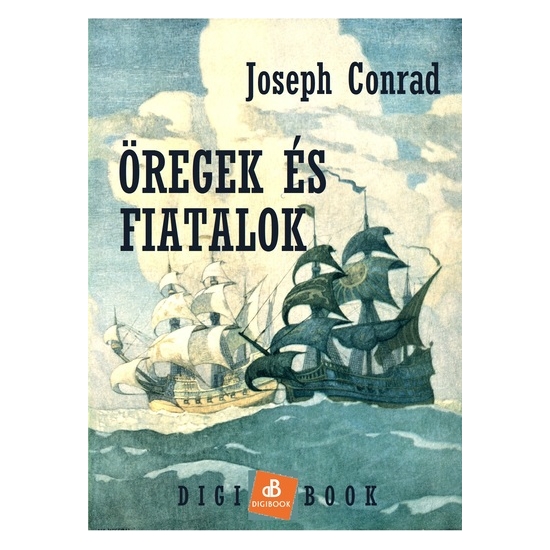 Joseph Conrad: Öregek és fiatalok epub