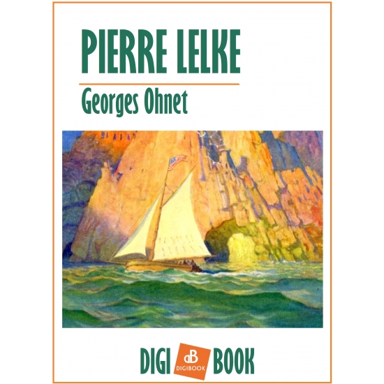 Georges Ohnet: Pierre lelke epub