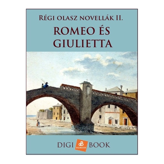 Régi olasz novellák II. Romeo és Giulietta epub