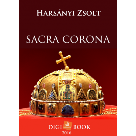 Harsányi Zsolt: Sacra Corona epub