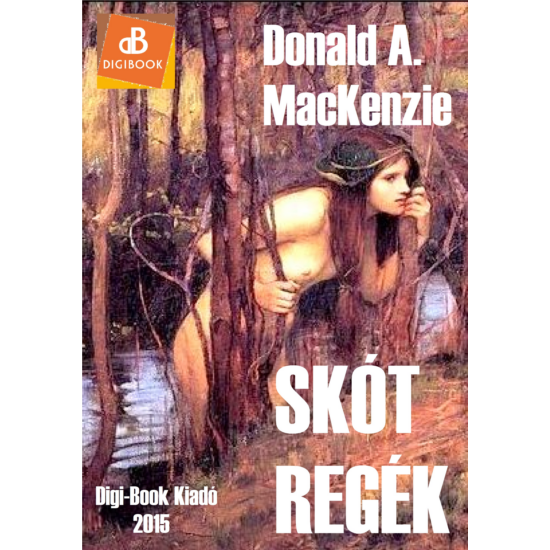 Donald MacKenzie: Skót regék, legendák és mítoszok