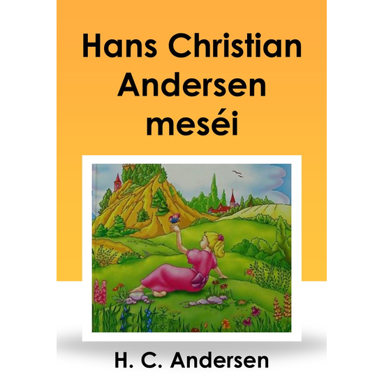 Hans Christian Andersen: Hans Christian Andersen meséi