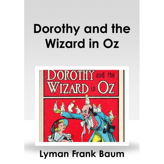 Lyman Frank Baum: Dorothy and the Wizard in Oz (angol nyelven)