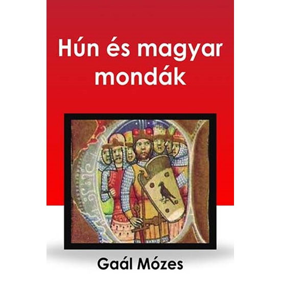 Gaál Mózes: Hún és magyar mondák