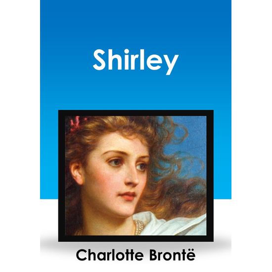 Charlotte Brontë: Shirley (angol nyelven)